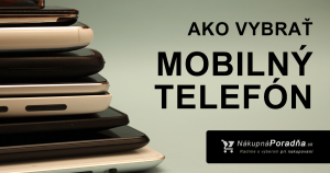 Ako vybrať mobilný telefón