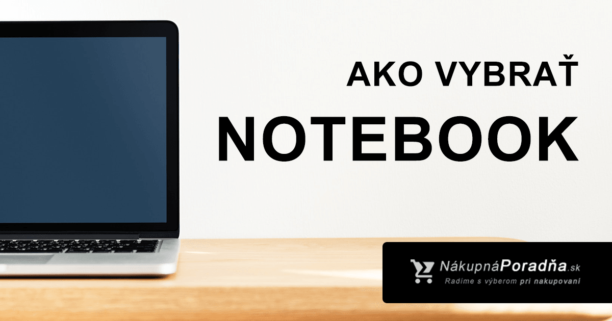 Ako vybrať notebook