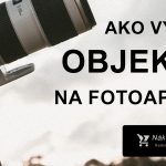 Ako vybrať objektív na zrkadlovku? → 15x AKO ✔️ +TOP 2025 najlepšie objektívy